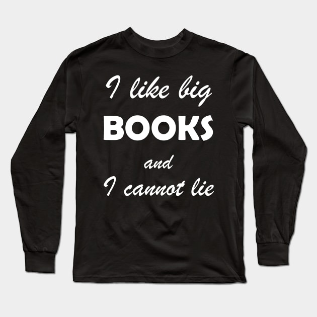 i like big books and I cannot lie Long Sleeve T-Shirt by teestaan